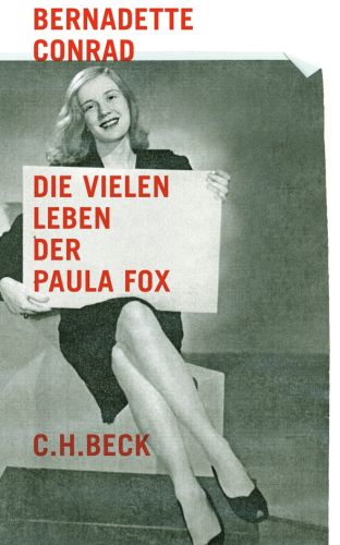 Bernadette Conrad: Die vielen Leben der Paula Fox