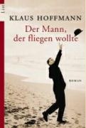 Klaus Hoffmann: Der Mann der fliegen wollte