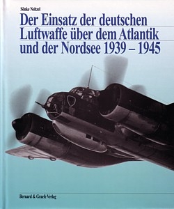 Sönke Neitzel: Einsatz der deutschen Luftwaffe über dem Atlantik und der Nordsee 1939 - 1945